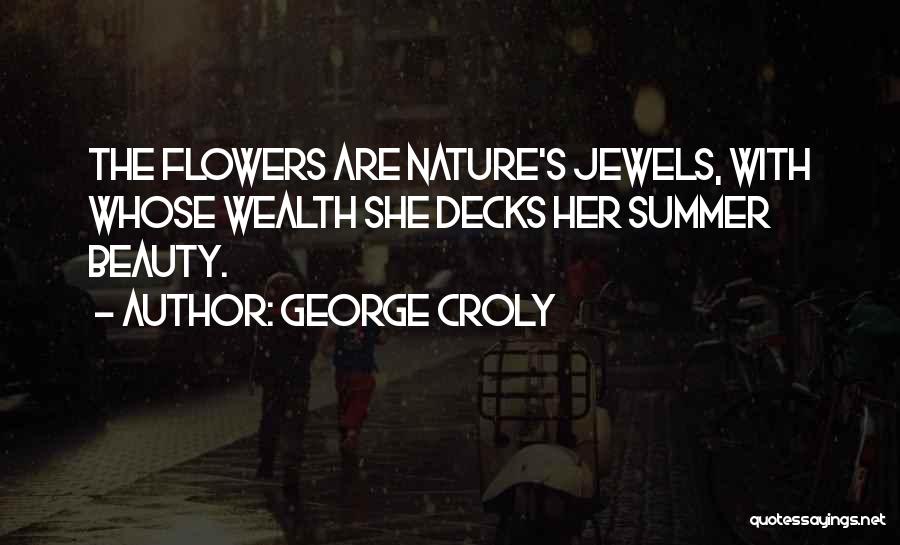 Jewels Nature Quotes By George Croly