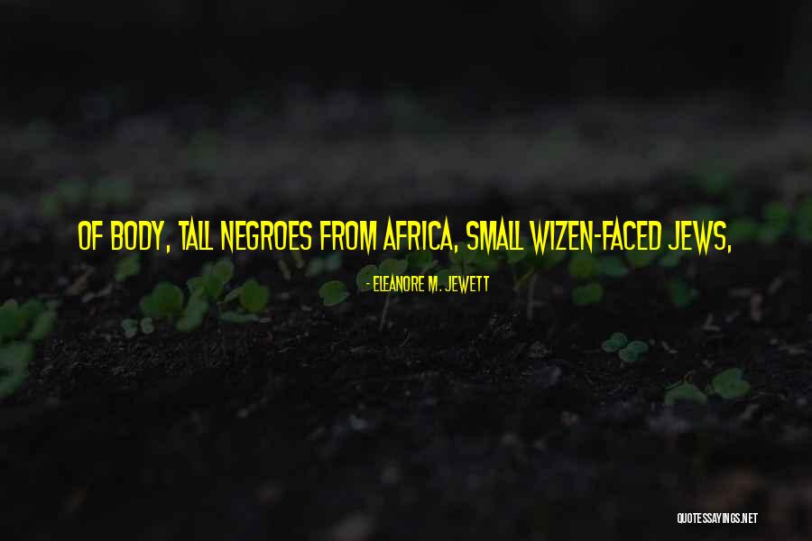Jewett Quotes By Eleanore M. Jewett Jewett Quotes By Eleanore M. Jewett