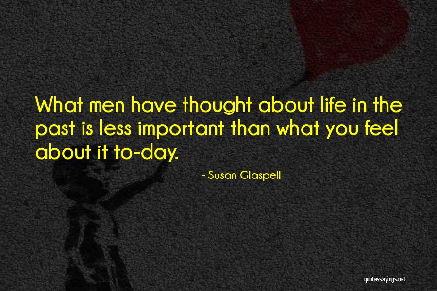 Jewgeni Chaldej Quotes By Susan Glaspell Jewgeni Chaldej Quotes By Susan Glaspell