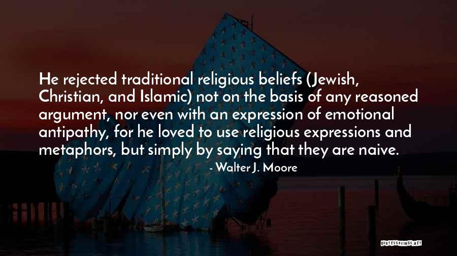 Jewish And Christian Quotes By Walter J. Moore Jewish And Christian Quotes By Walter J. Moore