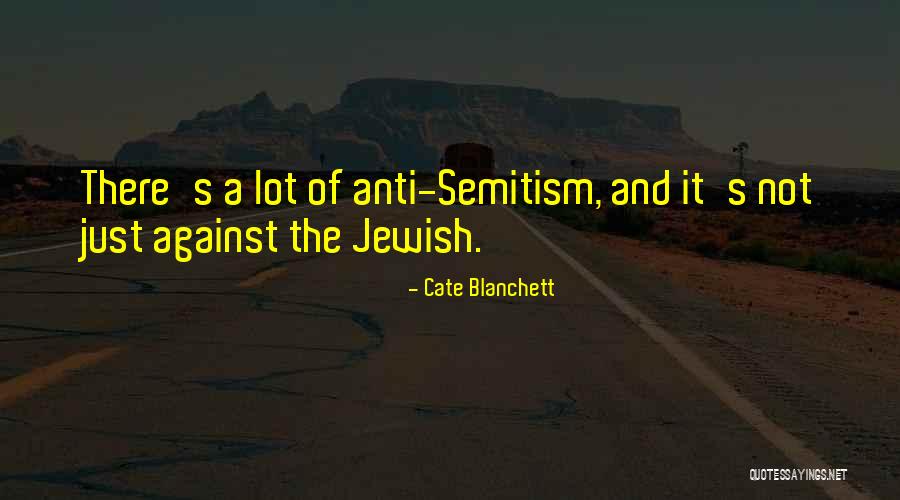 Jewish Anti-white Quotes By Cate Blanchett Jewish Anti-white Quotes By Cate Blanchett