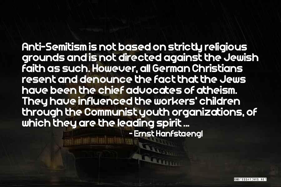 Jewish Anti-white Quotes By Ernst Hanfstaengl Jewish Anti-white Quotes By Ernst Hanfstaengl