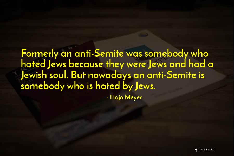 Jewish Anti-white Quotes By Hajo Meyer Jewish Anti-white Quotes By Hajo Meyer