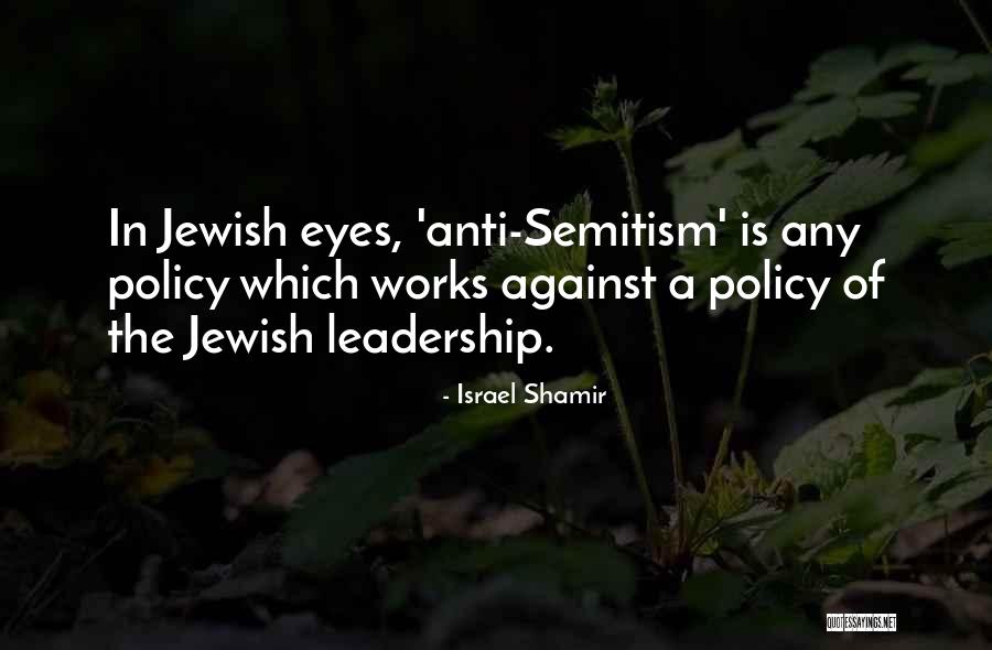 Jewish Anti-white Quotes By Israel Shamir Jewish Anti-white Quotes By Israel Shamir