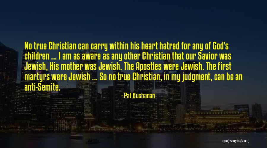 Jewish Anti-white Quotes By Pat Buchanan Jewish Anti-white Quotes By Pat Buchanan