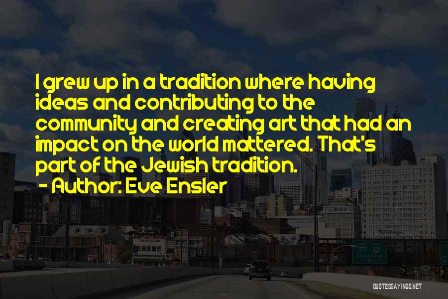 Jewish Community Quotes By Eve Ensler