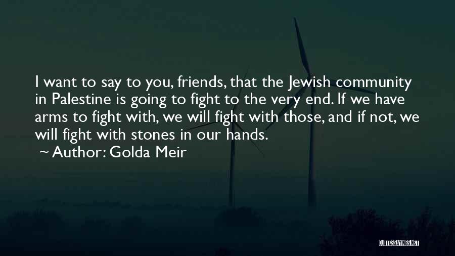 Jewish Community Quotes By Golda Meir
