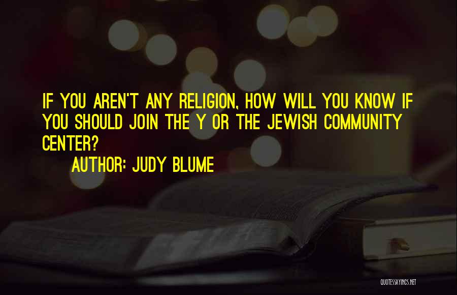 Jewish Community Quotes By Judy Blume