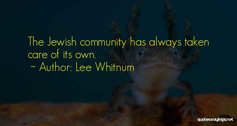 Jewish Community Quotes By Lee Whitnum