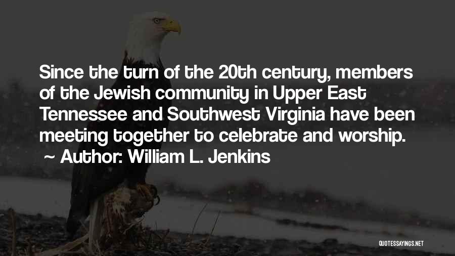 Jewish Community Quotes By William L. Jenkins