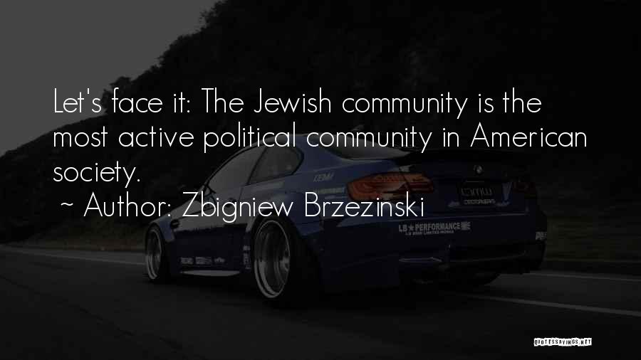 Jewish Community Quotes By Zbigniew Brzezinski