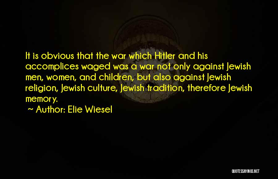 Jewish Culture Quotes By Elie Wiesel