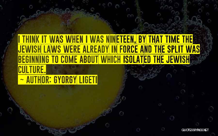 Jewish Culture Quotes By Gyorgy Ligeti