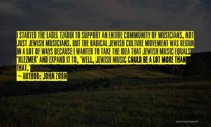 Jewish Culture Quotes By John Zorn