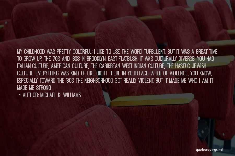 Jewish Culture Quotes By Michael K. Williams
