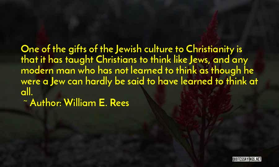 Jewish Culture Quotes By William E. Rees