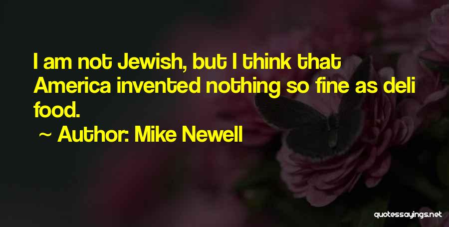 Jewish Deli Quotes By Mike Newell