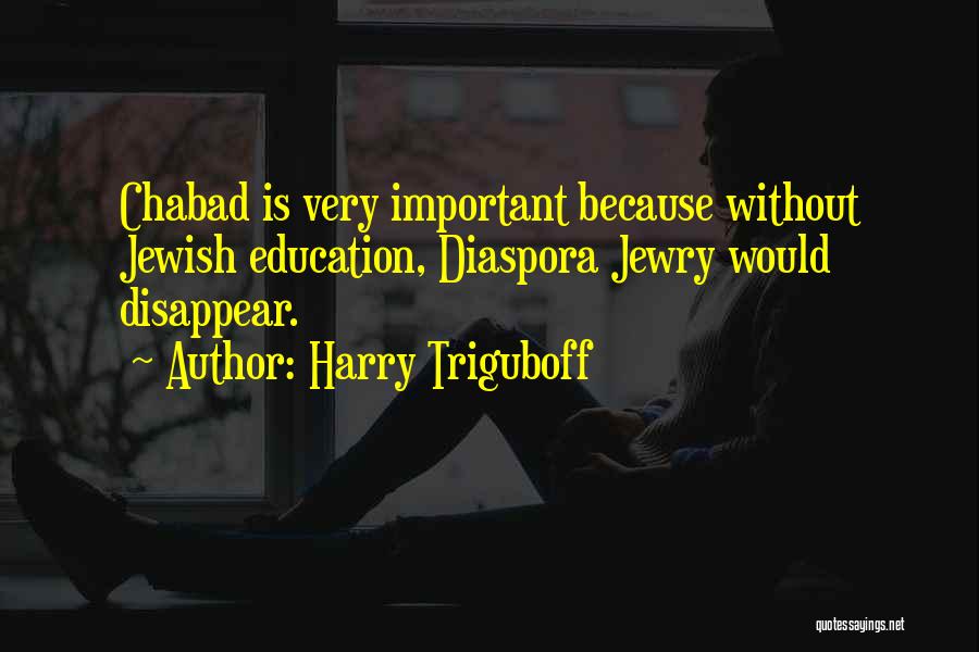 Jewish Diaspora Quotes By Harry Triguboff