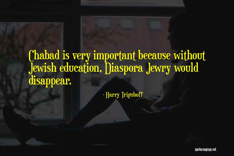 Jewish Diaspora Quotes By Harry Triguboff