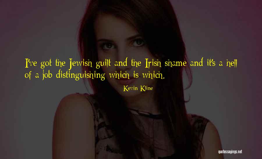 Jewish Guilt Quotes By Kevin Kline Jewish Guilt Quotes By Kevin Kline