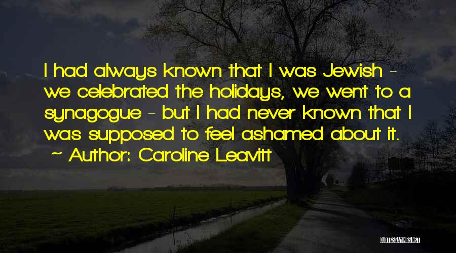 Jewish Holidays Quotes By Caroline Leavitt