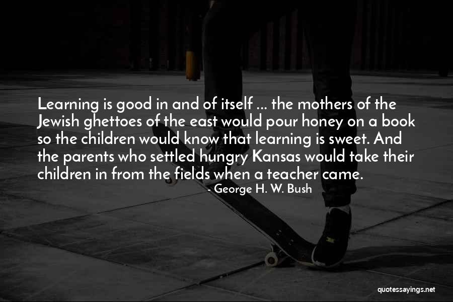 Jewish Learning Quotes By George H. W. Bush Jewish Learning Quotes By George H. W. Bush