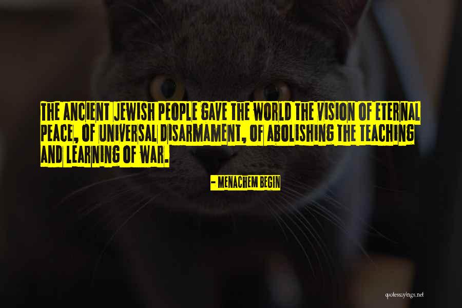 Jewish Learning Quotes By Menachem Begin