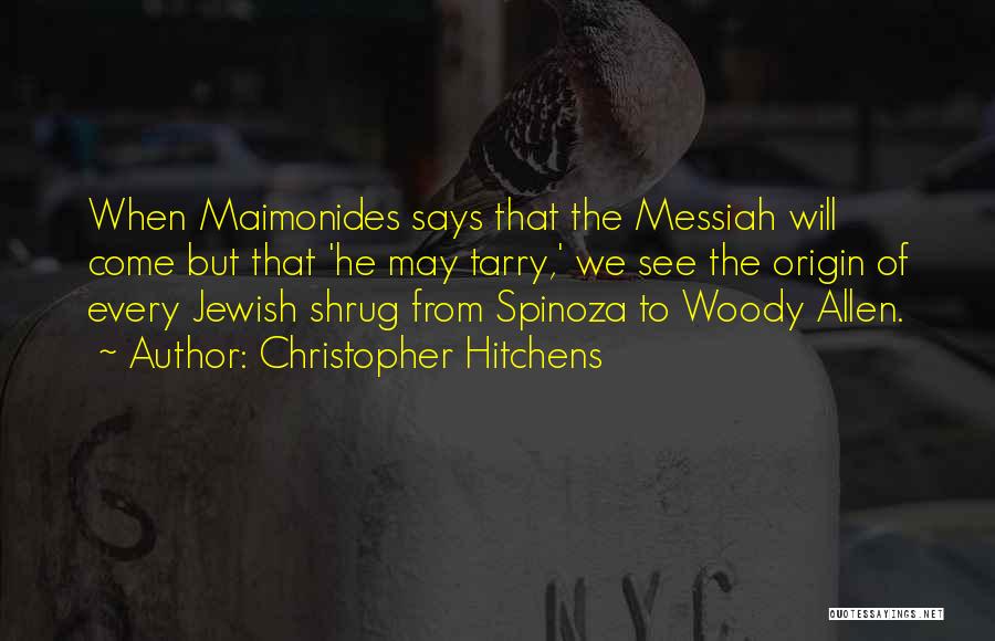 Jewish Messiah Quotes By Christopher Hitchens