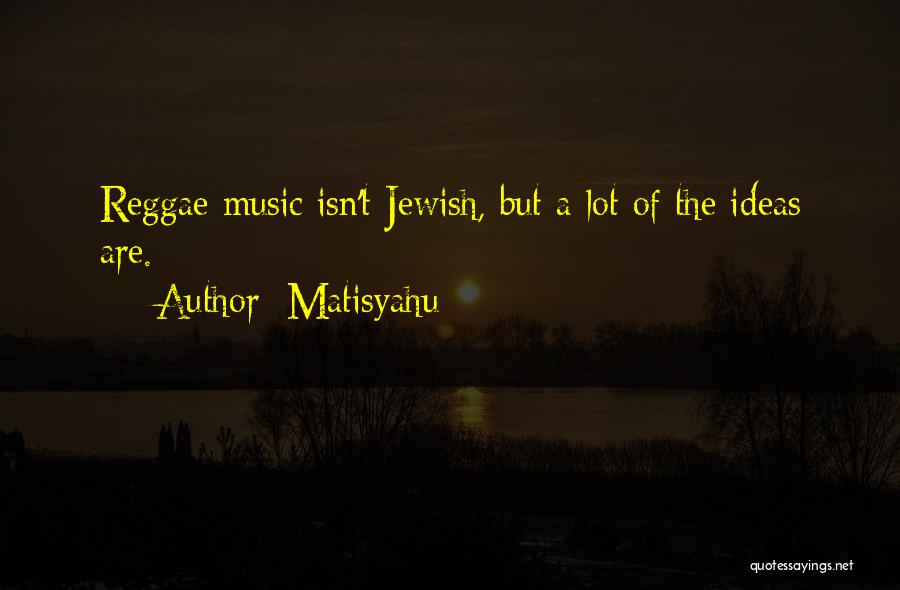 Jewish Music Quotes By Matisyahu