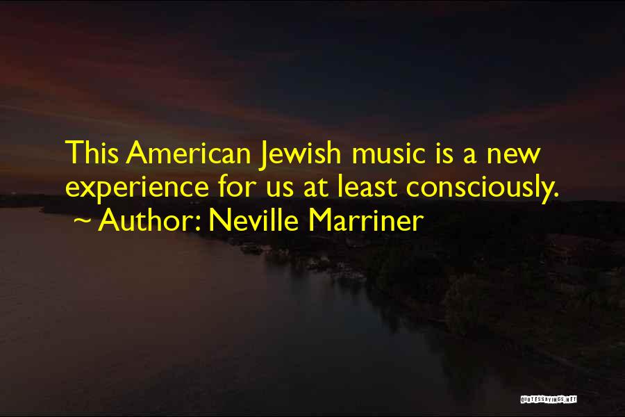 Jewish Music Quotes By Neville Marriner