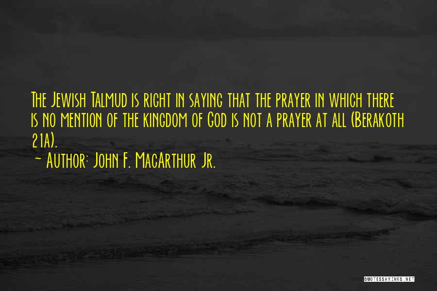 Jewish Prayer Quotes By John F. MacArthur Jr.