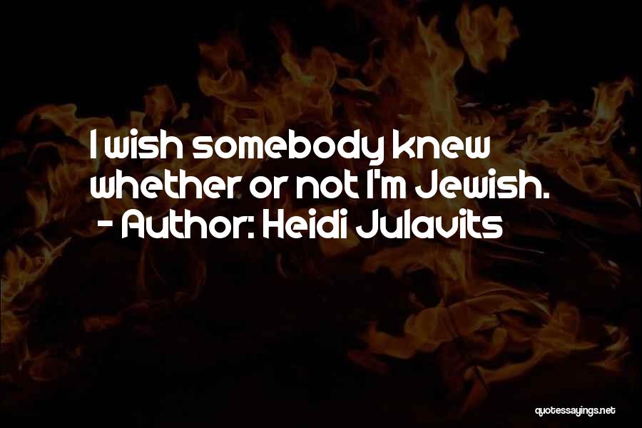 Jewish Quotes By Heidi Julavits