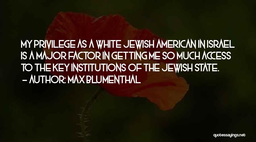 Jewish Quotes By Max Blumenthal