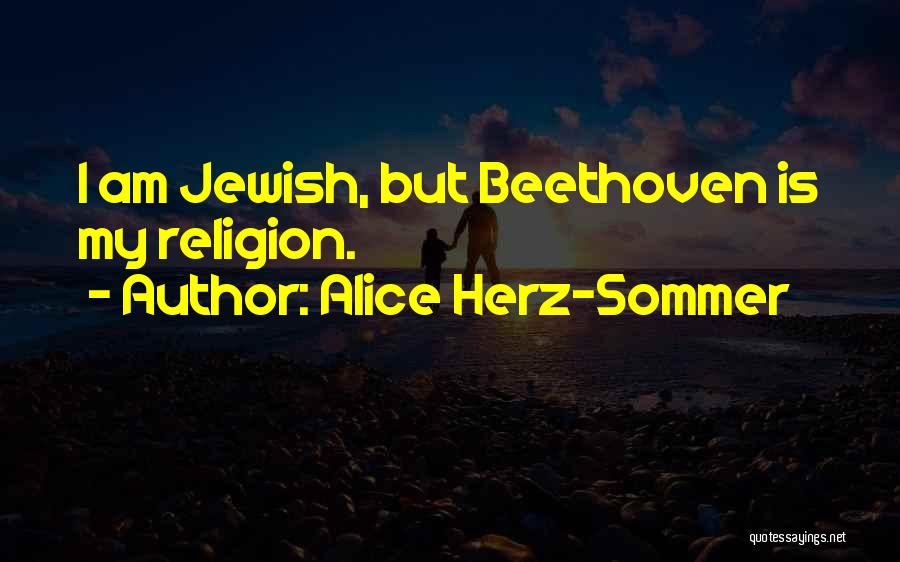 Jewish Religion Quotes By Alice Herz-Sommer