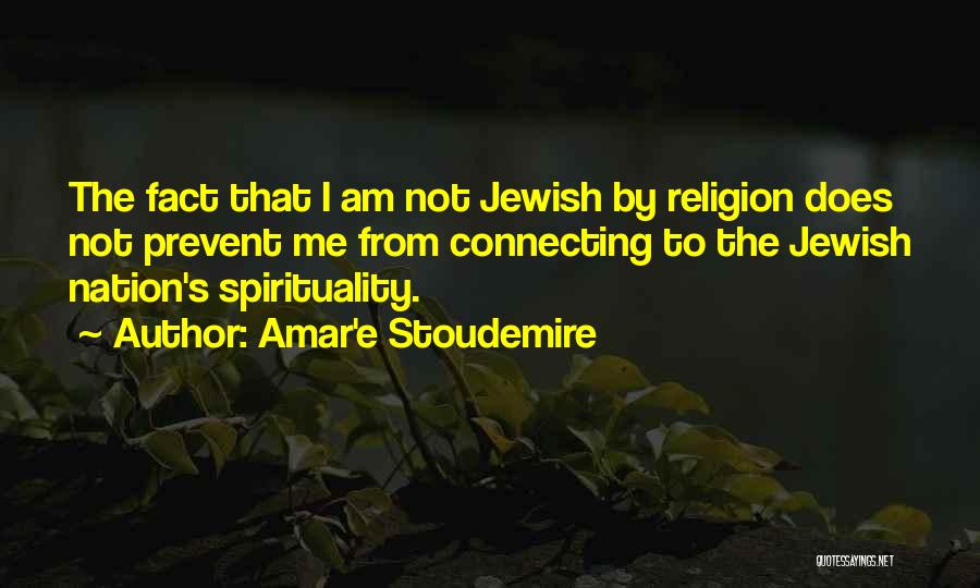 Jewish Religion Quotes By Amar'e Stoudemire
