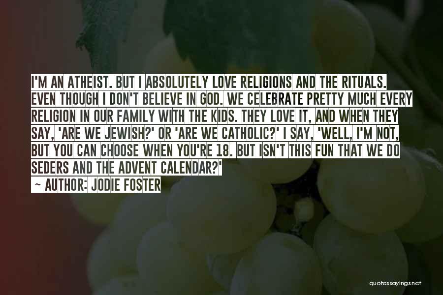 Jewish Religion Quotes By Jodie Foster