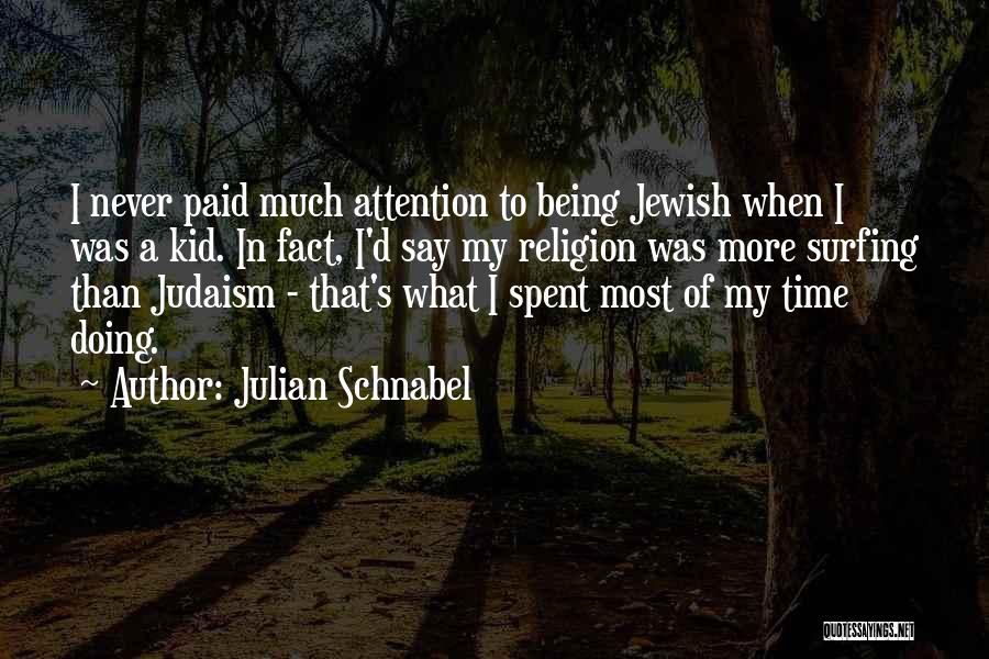 Jewish Religion Quotes By Julian Schnabel