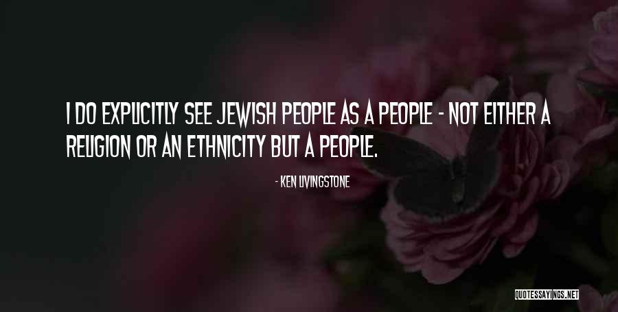 Jewish Religion Quotes By Ken Livingstone