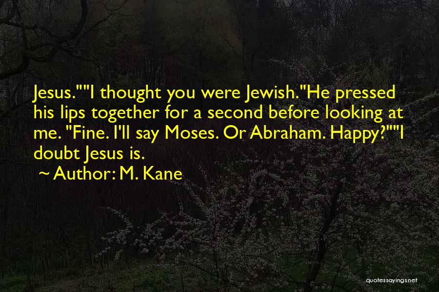 Jewish Religion Quotes By M. Kane