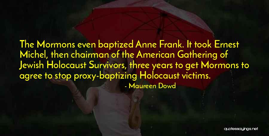 Jewish Religion Quotes By Maureen Dowd