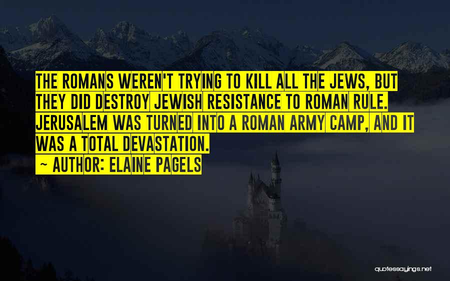 Jewish Resistance Quotes By Elaine Pagels