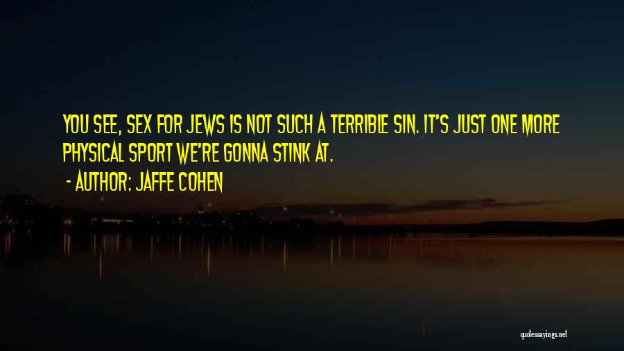 Jewish Stereotypes Quotes By Jaffe Cohen