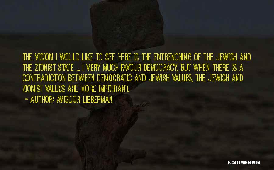 Jewish Values Quotes By Avigdor Lieberman
