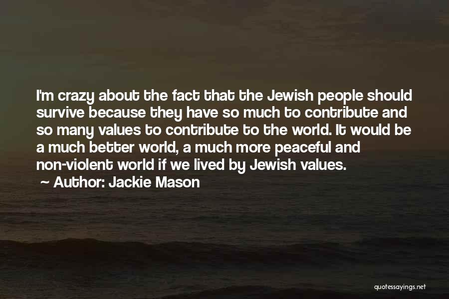 Jewish Values Quotes By Jackie Mason