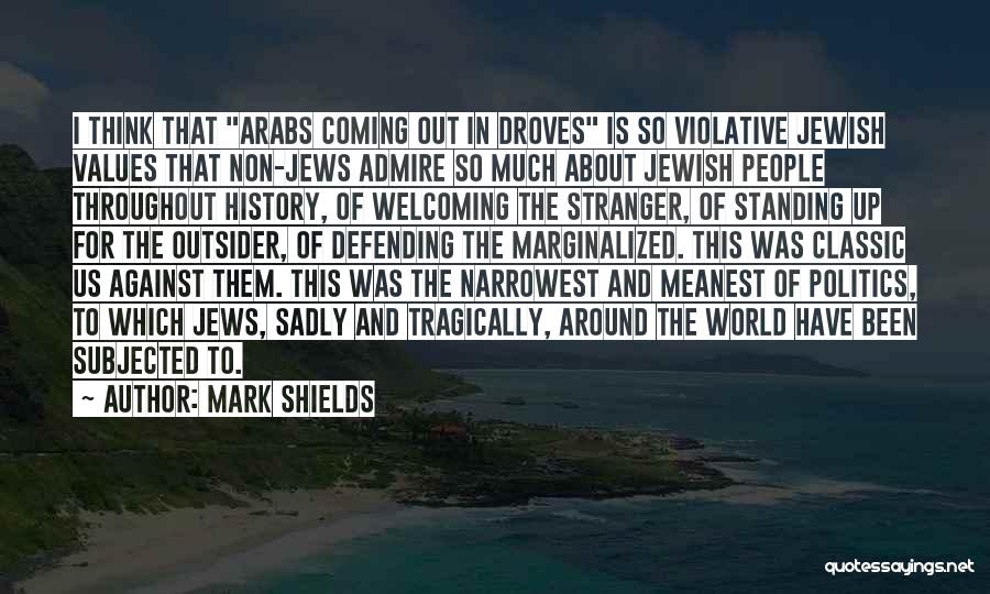 Jewish Values Quotes By Mark Shields