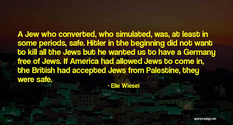 Jews Germany Quotes By Elie Wiesel Jews Germany Quotes By Elie Wiesel