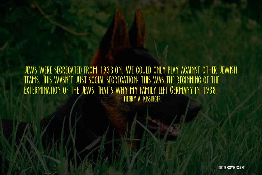 Jews Germany Quotes By Henry A. Kissinger Jews Germany Quotes By Henry A. Kissinger