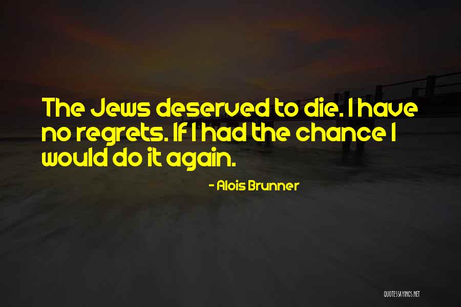 Jews Have Quotes By Alois Brunner
