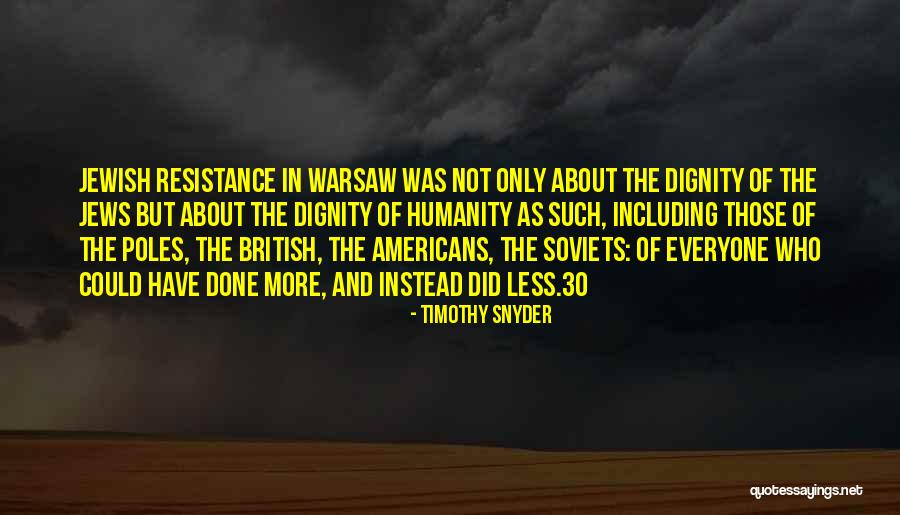 Jews Have Quotes By Timothy Snyder