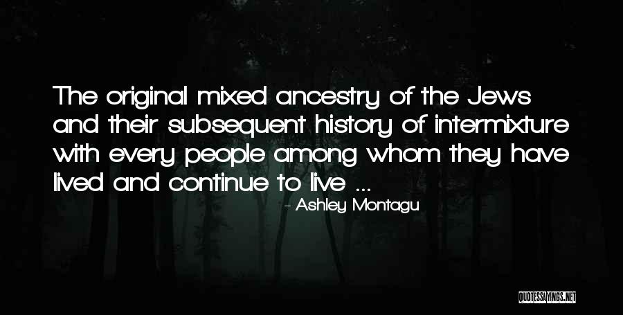 Jews Lived Quotes By Ashley Montagu Jews Lived Quotes By Ashley Montagu